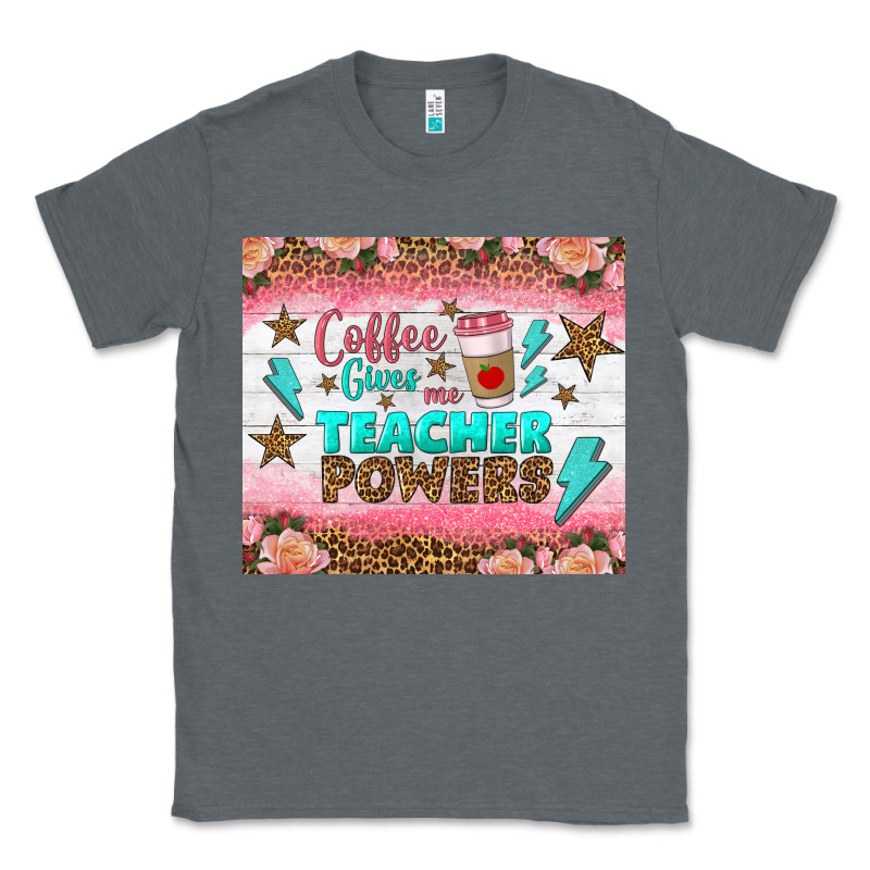 Coffee Gives Me Teacher Powers Tumbler Classic Tee by BundleAndBundleShop | Teevron