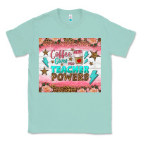 Seafoam coffee gives me teacher powers tumbler Classic Tee - BundleAndBundleShop