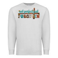 Dove Grey not perfect just forgiven Premium Sweatshirt - Artiststas
