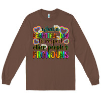 Chestnut what a beautiful day to respect other people's pro Long Sleeve Tee - Zillion Design Studio