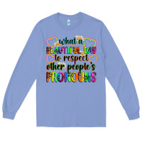 Colony Blue what a beautiful day to respect other people's pro Long Sleeve Tee - Zillion Design Studio