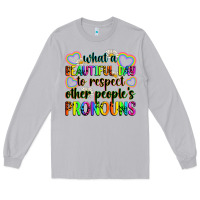 Moon Dust what a beautiful day to respect other people's pro Long Sleeve Tee - Zillion Design Studio