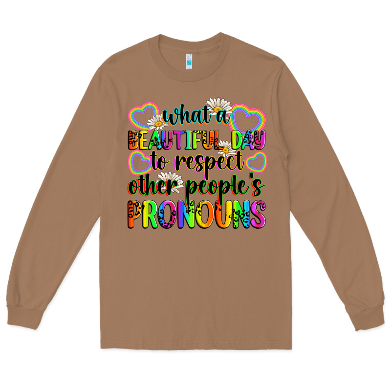 What A Beautiful Day To Respect Other People's Pro Long Sleeve Tee by Zillion Design Studio | Teevron