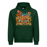 Forest Green relax we all crazy it s not competition Urban Hoodie - MaliasSmallBusiness
