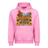 Fuchsia Pink relax we all crazy it s not competition Urban Hoodie - MaliasSmallBusiness