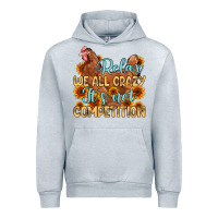 Heather Grey relax we all crazy it s not competition Urban Hoodie - MaliasSmallBusiness
