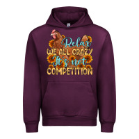 Mauve Wine relax we all crazy it s not competition Urban Hoodie - MaliasSmallBusiness