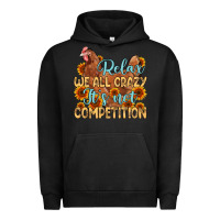 Pigment Black relax we all crazy it s not competition Urban Hoodie - MaliasSmallBusiness