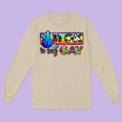 It's Ok To Say Gay Long Sleeve Tee Designed By Zillion Design Studio