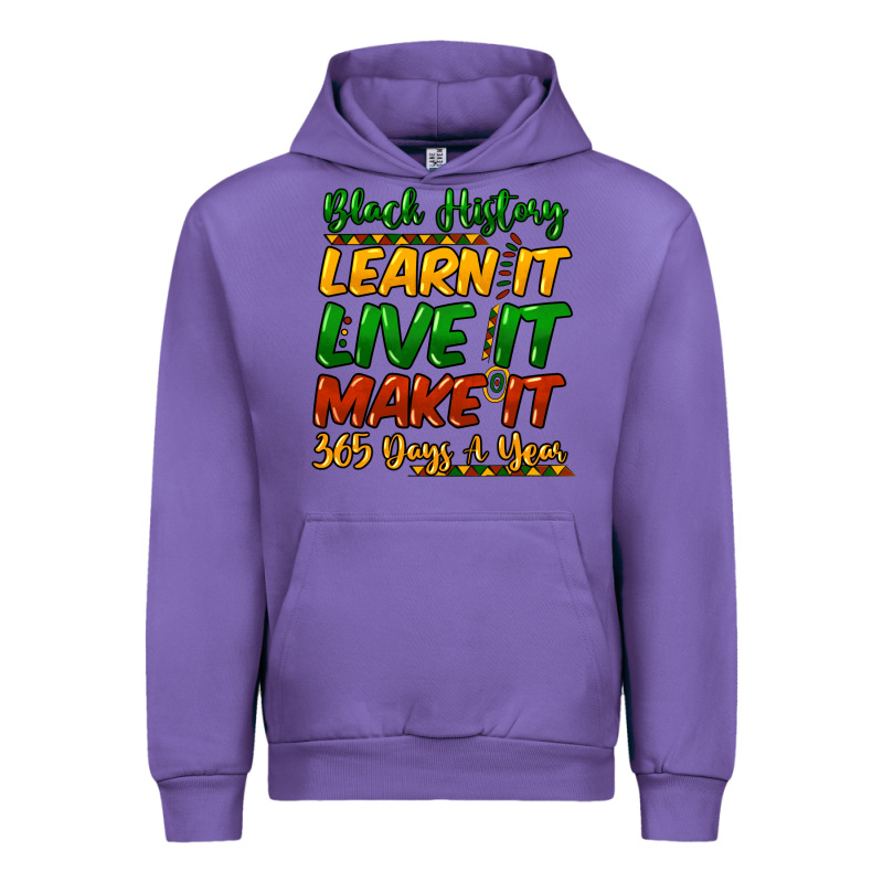 Black History Learn It Live It Make It 365 Days A Urban Hoodie by NancyCooperArtShop | Teevron