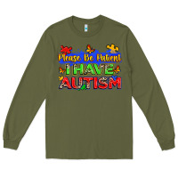 Army Green please be patient i have autism Long Sleeve Tee - Zillion Design Studio