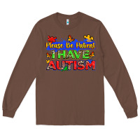 Chestnut please be patient i have autism Long Sleeve Tee - Zillion Design Studio