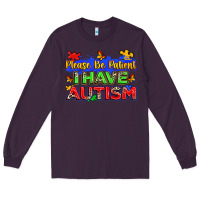 Plum please be patient i have autism Long Sleeve Tee - Zillion Design Studio