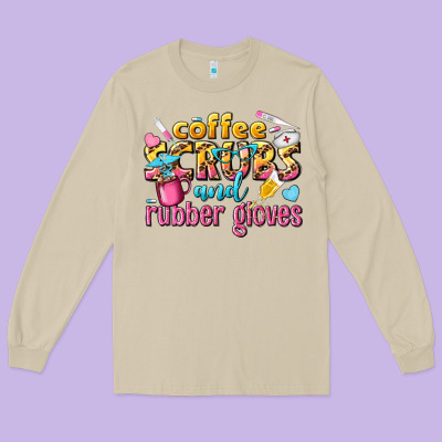 Coffee Scrubs And Rubber Gloves Long Sleeve Tee Designed By Texasbilliewilder