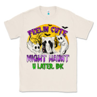 Natural Feeling Cute Might Haunt U Later Classic Tee - texasbilliewilder