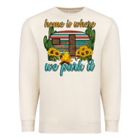 Home Is Where We Park It Premium Sweatshirt | Teevron