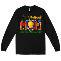 Black i'm an autism mom what's your superpower Long Sleeve Tee - Zillion Design Studio
