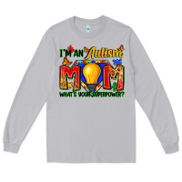 Moon Dust i'm an autism mom what's your superpower Long Sleeve Tee - Zillion Design Studio