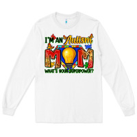 White i'm an autism mom what's your superpower Long Sleeve Tee - Zillion Design Studio