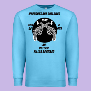 Guns - When Guns Are Outlawed I'll Be Outlaw Premium Sweatshirt Designed By Bettercallsaul