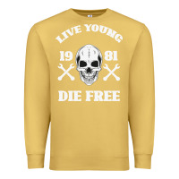 Antique Gold Live Young Die Free Premium Sweatshirt - Bettercallsaul