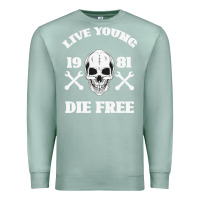 Seafoam Live Young Die Free Premium Sweatshirt - Bettercallsaul