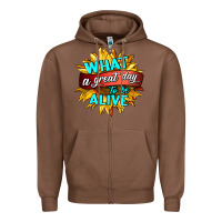 Chestnut what a great day to be alive Zipper Hoodie - HRA Design Shop