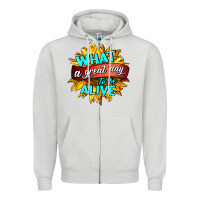 Dove Grey what a great day to be alive Zipper Hoodie - HRA Design Shop