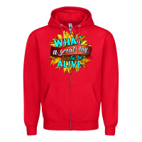 Red what a great day to be alive Zipper Hoodie - HRA Design Shop