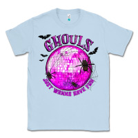 Dusty Blue Ghouls Just Wanna Have Fun Classic Tee - texasbilliewilder