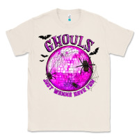 Natural Ghouls Just Wanna Have Fun Classic Tee - texasbilliewilder