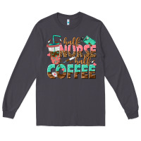 Smoke half nurse half coffee Long Sleeve Tee - texasbilliewilder