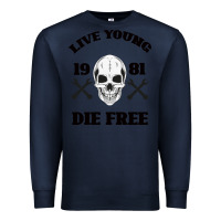 Navy Live Young Die Free Premium Sweatshirt - Bettercallsaul