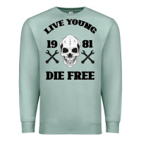 Seafoam Live Young Die Free Premium Sweatshirt - Bettercallsaul
