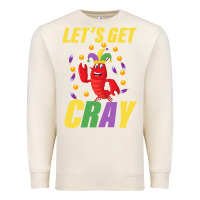 Sandshell Let's Get Cray Premium Sweatshirt - Bettercallsaul