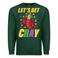 Let's Get Cray Premium Sweatshirt | Teevron