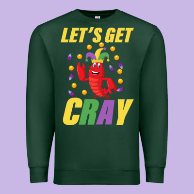 Let's Get Cray Premium Sweatshirt Designed By Bettercallsaul