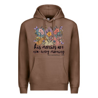 Chestnut his mercies are new every morning Premium Hoodie - MaliasSmallBusiness