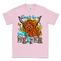 Bubblegum Pink don't be a salty heifer Classic Tee - Zillion Design Studio