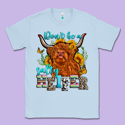 Don't Be A Salty Heifer Classic Tee Designed By Zillion Design Studio