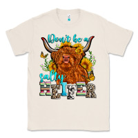 Natural don't be a salty heifer Classic Tee - Zillion Design Studio