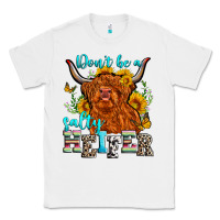 White don't be a salty heifer Classic Tee - Zillion Design Studio