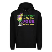 Black if i'm not on the floor pour me one more Premium Hoodie - MaliasSmallBusiness