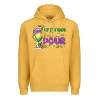 Mustard if i'm not on the floor pour me one more Premium Hoodie - MaliasSmallBusiness