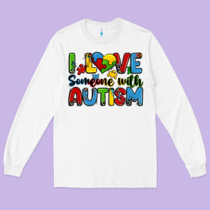 I Love Someone With Autism Long Sleeve Tee Designed By Zillion Design Studio