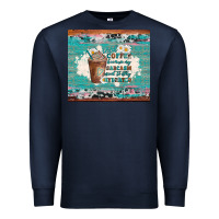 Navy iced coffee because my sarcasm need to stay hydrated Premium Sweatshirt - Artiststas