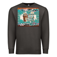 Smoke iced coffee because my sarcasm need to stay hydrated Premium Sweatshirt - Artiststas