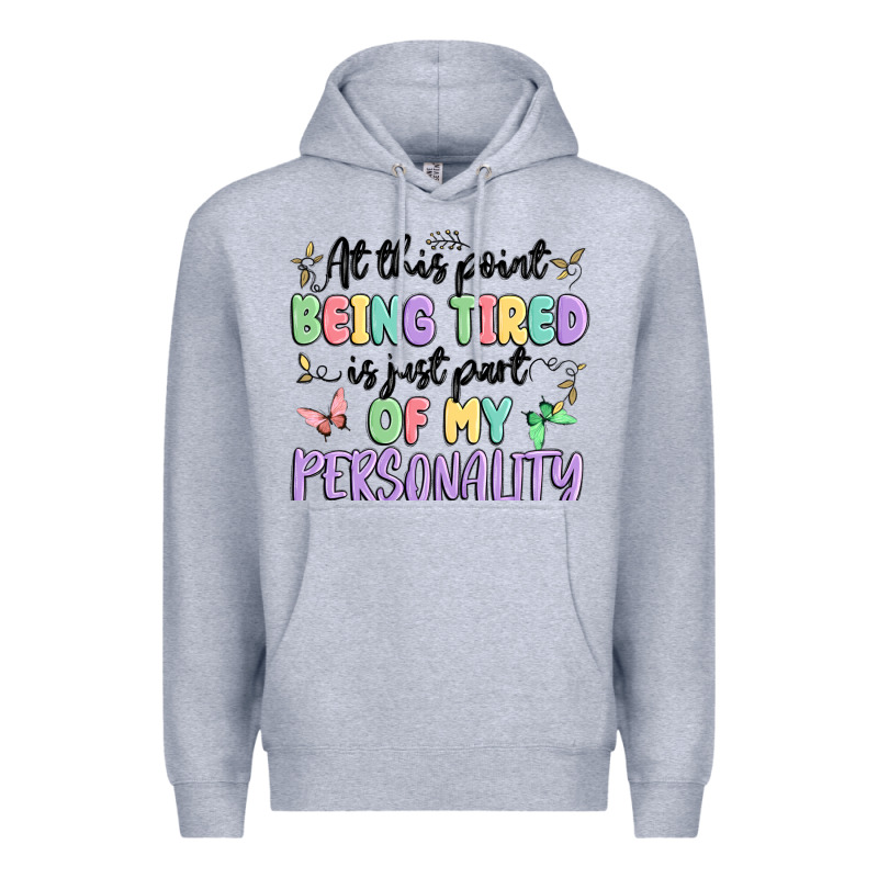 At This Point Being Tired Is Just Part Of My Perso Premium Hoodie by MaliasSmallBusiness | Teevron