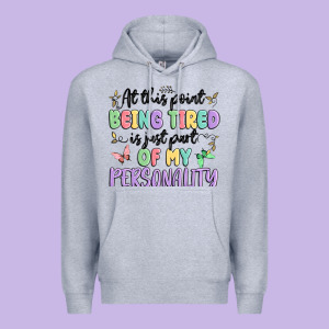 At This Point Being Tired Is Just Part Of My Perso Premium Hoodie Designed By Maliassmallbusiness