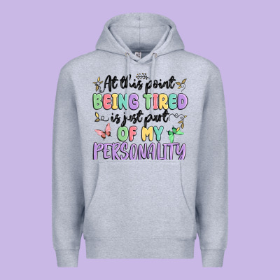 At This Point Being Tired Is Just Part Of My Perso Premium Hoodie Designed By Maliassmallbusiness